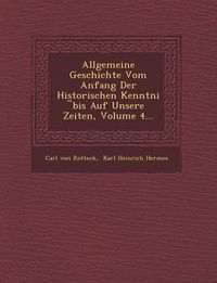 Cover image for Allgemeine Geschichte Vom Anfang Der Historischen Kenntni Bis Auf Unsere Zeiten, Volume 4...