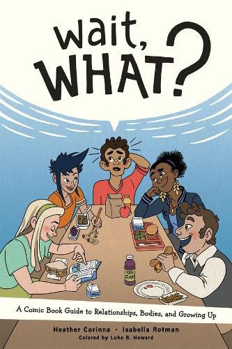 Cover image for Wait, What?: A Comic Book Guide to Relationships, Bodies, and Growing Up