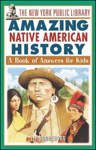 Cover image for The New York Public Library Amazing Native American History: A Book of Answers for Kids