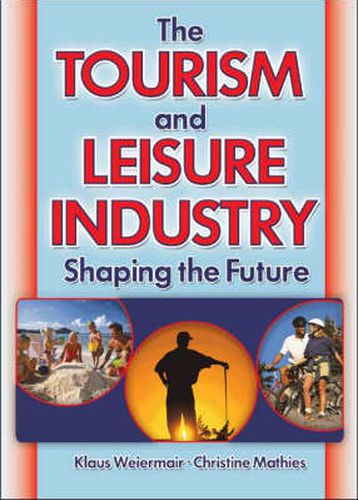 Cover image for The Tourism and Leisure Industry: Shaping the Future