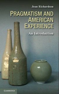 Cover image for Pragmatism and American Experience: An Introduction