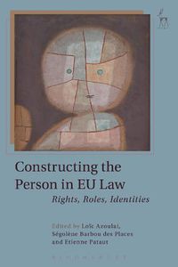 Cover image for Constructing the Person in EU Law: Rights, Roles, Identities