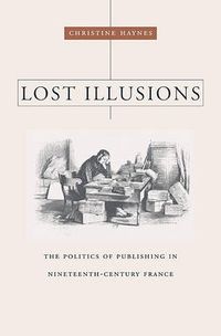 Cover image for Lost Illusions: The Politics of Publishing in Nineteenth-Century France