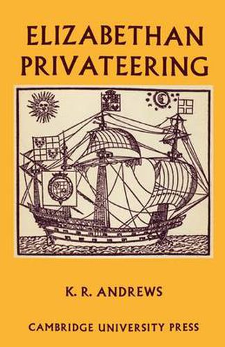 Cover image for Elizabethan Privateering: English Privateering During the Spanish War, 1585-1603