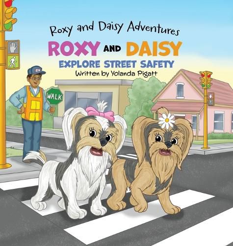Cover image for Roxy and Daisy Explore Street Safety