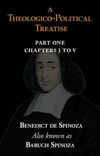 Cover image for A Theologico-Political Treatise Part I (Chapters I to V)