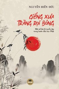 Cover image for Gi&#7871;ng x&#432;a tr&#259;ng r&#7885;i bong