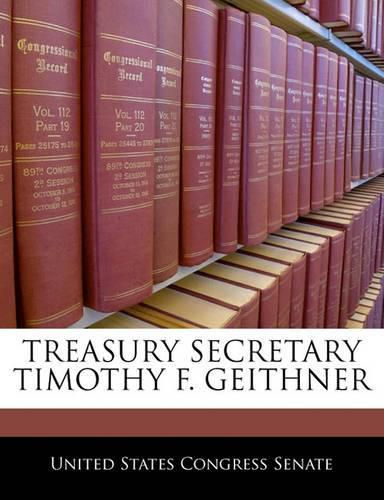 Cover image for Treasury Secretary Timothy F. Geithner