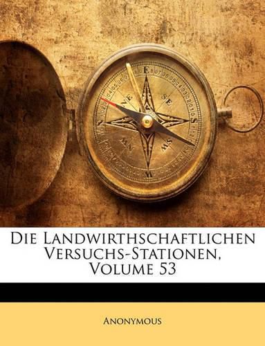 Cover image for Die Landwirthschaftlichen Versuchs-Stationen, Volume 53