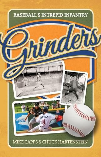 Cover image for Grinders: Baseball's Intrepid Infantry