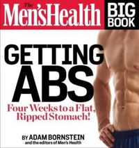 Cover image for The Men's Health Big Book: Getting Abs: Get a Flat, Ripped Stomach and Your Strongest Body Ever--in Four Weeks