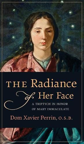 Cover image for The Radiance of Her Face: A Triptych in Honor of Mary Immaculate