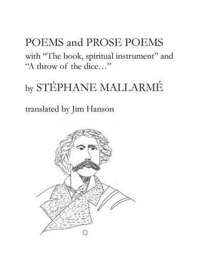 Poems and Prose Poems: with  The book, spiritual instrument  and  A throw of the dice. . .