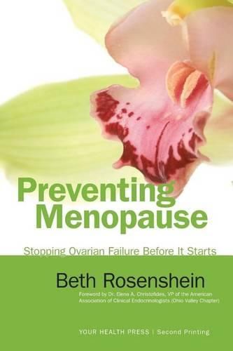 Cover image for Preventing Menopause: Stopping Ovarian Failure Before It Starts