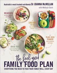 Cover image for The Feel-Good Family Food Plan: Everything you need to feed your family well, every day