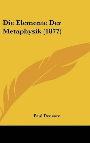 Cover image for Die Elemente Der Metaphysik (1877)