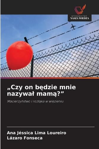 Cover image for "Czy on będzie mnie nazywal mamą?"