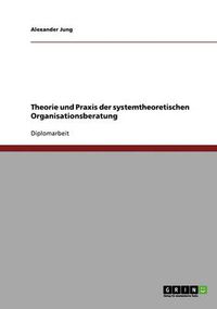 Cover image for Theorie und Praxis der systemtheoretischen Organisationsberatung