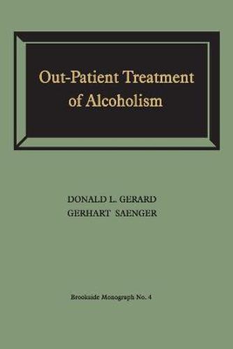 Cover image for Out-Patient Treatment of Alcoholism: A Study of Outcome and Its Determinants