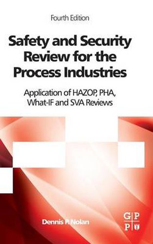 Cover image for Safety and Security Review for the Process Industries: Application of HAZOP, PHA, What-IF and SVA Reviews