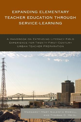 Cover image for Expanding Elementary Teacher Education through Service-Learning: A Handbook on Extending Literacy Field Experience for 21st Century Urban Teacher Preparation