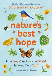Cover image for Nature's Best Hope (Young Readers' Edition): How You Can Save the World in Your Own Yard