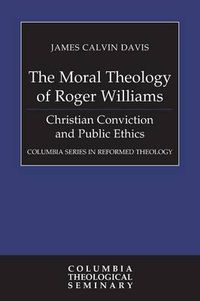 Cover image for The Moral Theology of Roger Williams