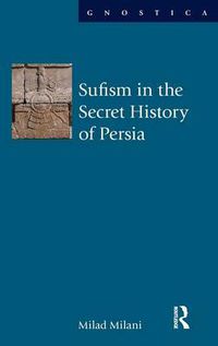 Cover image for Sufism in the Secret History of Persia