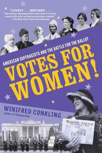 Cover image for Votes for Women!: American Suffragists and the Battle for the Ballot