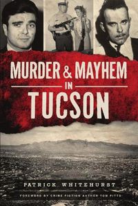 Cover image for Murder & Mayhem in Tucson