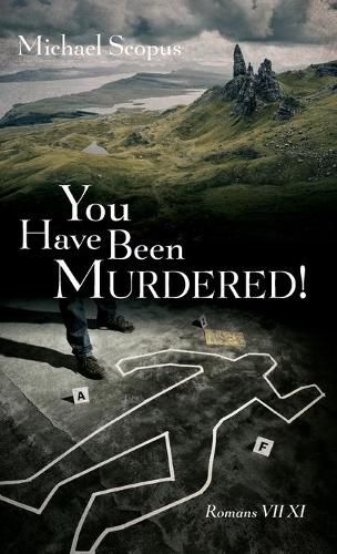 Cover image for You Have Been Murdered!: Romans VII XI