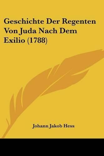 Geschichte Der Regenten Von Juda Nach Dem Exilio (1788)