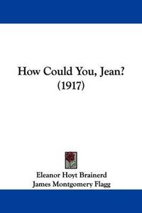 Cover image for How Could You, Jean? (1917)