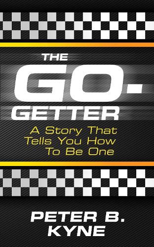 Cover image for The Go-Getter: A Story That Tells You How to Be One