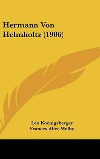 Cover image for Hermann Von Helmholtz (1906)