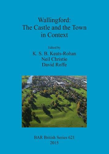 Cover image for Wallingford: The Castle and the Town in Context