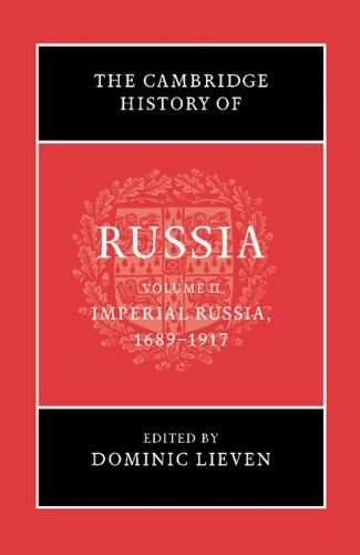 Cover image for The Cambridge History of Russia: Volume 2, Imperial Russia, 1689-1917