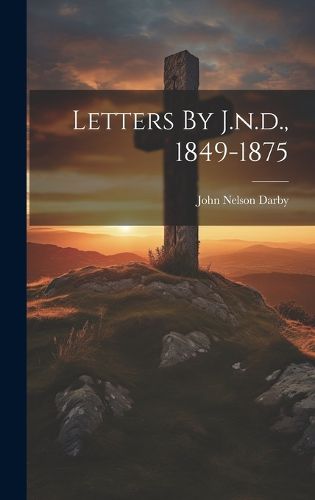 Cover image for Letters By J.n.d., 1849-1875