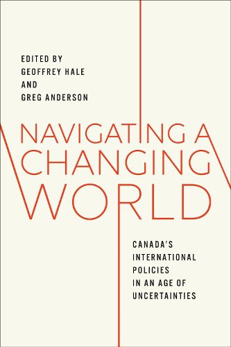 Cover image for Navigating a Changing World: Canada's International Policies in an Age of Uncertainties