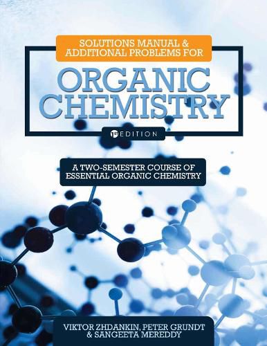 Cover image for Solutions Manual and Additional Problems for Organic Chemistry: A Two-Semester Course of Essential Organic Chemistry