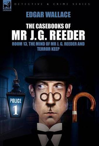 Cover image for The Casebooks of MR J. G. Reeder: Book 1-Room 13, the Mind of MR J. G. Reeder and Terror Keep