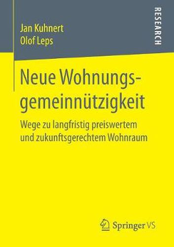 Cover image for Neue Wohnungsgemeinnutzigkeit: Wege zu Langfristig Preiswertem und Zukunftsgerechtem Wohnraum