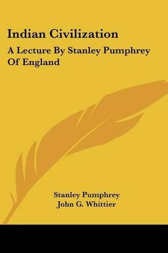 Cover image for Indian Civilization: A Lecture by Stanley Pumphrey of England