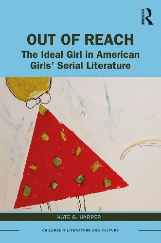 Cover image for Out of Reach: The Ideal Girl in American Girls' Serial Literature
