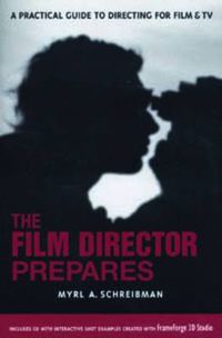 Cover image for The Film Director Prepares: A Practical Guide to Directing for Film and TV