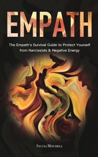 Cover image for Empath: The Empath's Survival Guide to Protect Yourself from Narcissists & Negative Energy