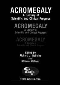 Cover image for Acromegaly: A Century of Scientific and Clinical Progress