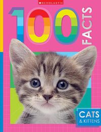 Cover image for Cats and Kittens: 100 Facts (Miles Kelly)