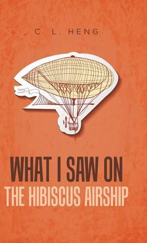 Cover image for What I Saw on the Hibiscus Airship