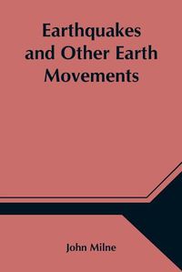 Cover image for Earthquakes and Other Earth Movements